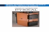 CAZAN CU GAZEIFICARE - · PDF fileManual Pyrocal Var.01 Pag. 3 2 GENERALITĂŢI ŞI LIVRARE Pyrocal este un cazan confecţionat din tablă de oţel în construcţie sudată pentru