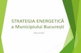 STRATEGIA ENERGETICĂ a Municipiului București legate de Strategia... · ADI – Termoenergetica București-Planificășicoordoneazăinvestițiileîninfrastructura tehnico-edilitar