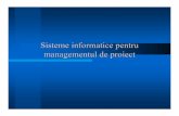 Sisteme informatice pentru managementul de proiectwork.xentra.ro/cursuri-info/anul-II/semestrul-I/Managementul... · 2 SUMAR Cap.1 Software pentru managementul de proiect. Concepte.