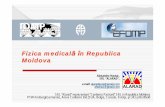 Fizica medicală în Republica Moldova - · PDF fileM asa ro t und ă I D PM-2014, 7 no i e mbr i e 2014 FizicaMedicala Fizica Medicala este o ramură de Fizică Aplicată, urmărită