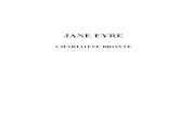 JANE EYRE - Biblioteca pe mobil · PDF filesfărâmate şi aruncate pe o coastă pustie, razelor înfiorătoare şi reci ale lunii care, strălucind printre perdelele de nori, luminau
