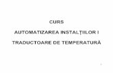 Curs automatizari traductoare de temperatura - users. cteodor/cursuriai1/Traductoare de temperatura_ppt.pdf2 Traductoare de temperaturƒ ntr-un sistem de reglare automatƒ, traductorul