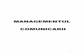 Managementul Comunicarii - mie.romie.ro/_documente/phare2003/dezv_afaceri/IMM-uri/manuale/Comunica… · Comunicarea trebuie inteleasa ca un proces deosebit de complex, in ... comunicare