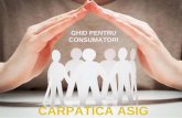Consulta Ghidul pentru consumator Carpatica ASIG - FGA …fgaromania.ro/wp-content/uploads/2016/07/Ghid_Carpatica.pdf · Creditorii de asigurări pot solicita plă ți, conform Legii