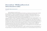 Feodor Mihailovici Dostoievski -  · PDF fileAleksei Fiodorovici Karamazov era cel de­al treilea fiu al lui Fiodor Pavlovici Karamazov, un moşier de la noi din judeţ, a cărui