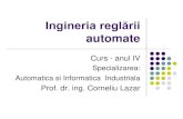 Ingineria Reglarii Automate - aie.ugal.ro · PDF fileimplementarea si mentenanaţa sistemelor de reglare automata ... • Senzori si traductoare