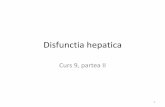 Disfunctia hepatica - atimures.roatimures.ro/wp-content/uploads/2013/02/Curs_9_Part_2_Hepat.pdf · Decompensare hepatica • insuficienţa hepatică fulminantă • complicaţii ale