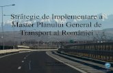 Strategie de Implementare a Master Planului General de ...forum.peundemerg.ro/docs/prezentare_strategie_implementare... · Strategie de Implementare a Master Planului General de Transport