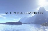 IV. EPOCA LUMINILOR - euinvat.bluepink.roeuinvat.bluepink.ro/wp-content/uploads/2011/09/epocaluminilor11anc.pdf · Cititi textul si raspundeti cerintei • “Atunci cand in mainile