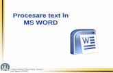 Procesare text în MS WORD - · PDF file• Folosirea opţiunilor de bază pentru tipărire - fereastra Imprimare ... unei scrisori oficiale, întocmirea unui referat la o disciplină