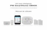 Kit casa inteligenta PNI SmartHome SM400 - …download.mo.ro/public/User-Manual/4043/user-manual-kit-sm400.pdf · Kit casa inteligenta PNI SmartHome SM400 cu functie de sistem de