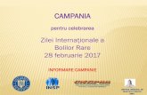 CAMPANIA - insp.gov.roinsp.gov.ro/.../uploads/2016/01/Informare-Campanie-Boli-Rare-2017.pdf · Prima campanie dedicat ... acţiunea de promovare a bolilor rare şi de informare a