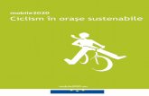 mobile2020 Ciclism în orașe · PDF fileCiclism în orașe sustenabile 7 politici de transport şi trafic etc. Un oraş cu o cultură puternică a ciclismului are de obicei o infrastructură