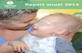Raport anual 2014 - · PDF fileplan riguros de servicii care să răspundă nevoilor sale personale și educaționale cu totul speciale. De-a lungul anilor, SI(R) s-a implicat activ