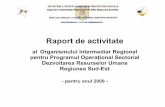 al Organismului Intermediar Regional pentru Programul ... · PDF filede proiect, care au primit ... liniilor de finantare PHARE 2005-2006 in Sistemul Unic ... - 30 participan i (reprezentan