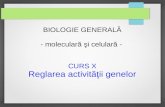 BIOLOGIE GENERALĂ - moleculară şi celulară - CURS X ...marius.mihasan/teaching/pdfs/general_biology... · Proteinele reglatoare au capacitatea de a interacţiona cu ADN şi de