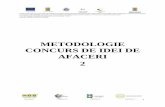 METODOLOGIE CONCURS DE IDEI DE AFACERI 2romaniastart.ro/metodologie-elaborare-plan-de-afaceri-concurs-2.pdf · Proiect cofinanţat din Fondul Social European prin Programul Operaţional