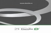 Damila, 25 de ani de investiții și · PDF fileevolueze într-un mediu de afaceri competitiv și uneori ostil pen- ... află și fabrica de fasonare oțel beton; centrul ... achiziționând