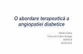 O abordare terapeutică a angiopatiei diabeticeendocrinologie.md/uploads/user/prezentari/gaibu-o_abordare_terape... · • retinopatia diabetică • nefropatia diabetică • neuropatia