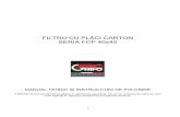 FILTRU CU PLĂCI CARTON SERIA FCP 40x40 - enorom.ro Manual utilizare Filtru FCP 40x40... · Pentru transportarea filtrului producătorul a prevăzut ca acesta să fie aşezat pe un