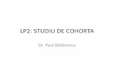 LP2: STUDIU DE COHORTA - Cristian Baicusbaicus.ro/MCS/lp2.pdf · –AVC ischemic –Moarte de origine cardiovasculara . Cum au fost definite end-point-urile? Materiale si metode ...