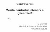 Merita controlul intensiv al glicemiei? - · PDF file–0% AVC, mortalitate totala ... Concluzii . Complicatii microvasculare - 10 ani!!! Holman RR et al. N Engl J Med 2008. IM - 10