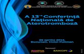 A 13-a Conferinţă Naţională de Aterotromboză · PDF fileAsociaţia Naţională Română de Stroke (AVC) 08.00-09.00 Înscrierea participanţilor ... 19.20-19.30 Concluzii şi