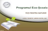 Programul Eco-Școala -  · PDF fileZoologica, Casa Memoriala “Mihail Sadoveanu”, “Hanul Ancutei