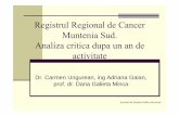 Dr. Carmen Ungurean, ingAdriana Galan, prof. dr. Dana ... · PDF filepebazepopulationalea datelorbolnavilorde cancer siinfiintarea ... s-a stabilitun diagnostic raportabil. ... Cancer