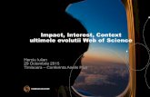 Impact, Interest, Context ultimele evolutii Web of Science · PDF fileIn aceasta toamna . Disambiguare - Institutii ... informatii despre IF (valoare, quartile pe subiect, etc..) si