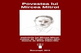 Povestea lui Mircea Mitroi · PDF fileO să încep prin a vă povesti despre Corbea – câinele de casă al familiei Mitroi. Acest patruped mare, cu blană neagră, ca un urs, era