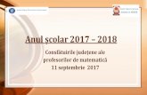 Anul școlar 2017 – 2018 - isjarges.roisjarges.ro/.../09/prezentare-consfatuiri-judetul-Arges-11.09.2017.pdf · la examenele naţionale- fiecare cadru didactic trebuie să aibă