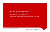 Taxe şi comisioane -   · PDF fileDepunere in moneda metalica : ... Iniţiate manual: Sume până la 499,99 LEI - 5 LEI . ... 18 EUR / utilizator (se adauga TVA)