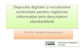Depozite digitale și vocabulare controlate pentru ... · PDF fileformule de indexare sau lanţuri; ... • Eurovoc este unul din cele mai valoroase şi complexe tezaure la ora actuală;