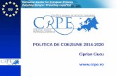 POLITICA DE COEZIUNE 2014-2020 - Centrul de informare ...europedirectbucuresti.ier.ro/wp-content/uploads/Ciprian-Ciucu-CRPE... · POLITICA DE COEZIUNE 2014-2020 ... • Potențial
