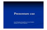 Prezentare caz Dr. G. Bercu [Read-Only] · PDF filePrezentare caz Ioana Ghiorghiu, Geanina Bercu, Carmen Ginghina-Institutul ,,C. C. Iliescu’’ Bucuresti. Motivele internarii ...