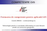 COMPETENTE GIS -  · PDF file- Modificarea sistemului de urmarire vehicule OpenGTS pentru a sisteme de dispecerizare (ex. Dispecerate de alarmare antiefractie, Dispecerate ISU)