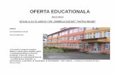 OFERTA EDUCATIONALA GENERALĂ Scoala cu clasele I-VIII ,,DANIELA CUCIUC” este situata in Piatra-Neamt, in cartierul Maratei. Cladirea scolii ...