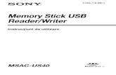 Memory Stick USB Reader/Writer - pdf.crse.compdf.crse.com/manuals/3268116321.pdf · Dacă electricitatea statică sau electromagnetismul determină întreruperea (eșuarea) transferului