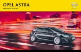 OPEL ASTRA Manual de utilizare - Opel Romania Site … lucrează conform instrucţiunilor specifice Opel. Pachetul de documentaţie destinat clientului va fi păstrat permanent la