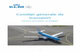 Condiții generale de transport - KLM Royal Dutch Airlines – … · Identificare pentru Bagajul Înregistrat sau prin mijloace echivalente în formă dematerializată, inclusiv