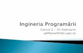 Cursul 2 25 Februarie adiftene@info.uaicadiftene/Scoala/2013/IP/Cursuri/IP02.pdf · Ingineria programării (Software engineering) Se referă la metodologiile folosite în rezolvarea