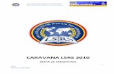 CARAVANA LSRS 2010 Prezentare Caravana...Grupurile de discuţii online care promovează studiile în străinătate şi studenţii români din străinătate (ex: romstudyabroad, eurodesk_info,