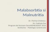 Evaluarea geriatrica standardizatatinerigeriatri.ro/sites/default/files/MALNUTRI… · PPT file · Web view · 2013-11-12Malabsorbtia si Malnutritia Dr. Florina Cristescu Dr. Codruta