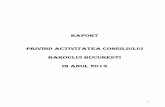 RAPORT PRIVIND ACTIVITATEA CONSILIULUI … RESORTUL DECANAT Raportul Decanatului pentru anul 2013 sintetizeaza activitatea Decanului de coordonare a activitatii Baroului Bucuresti