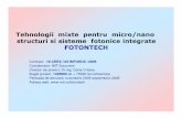 ˘ˇˆ - IMT Bucharest · sisteme fotonice integrate cu aplicatii in comunicatii, Obiective Crearea unei retele de laboratoare de cercetare in domeniul ... Circuite fotonice integrate;