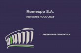 Romexpo S.A. - indagra-food.ro · Bransamente disponibile: energie electrica, apa, internet. Pardoseala: beton finisat prin proces de elicopterizare, pereti exteriori panouri tip