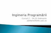 Cursul 2 24,25 Februarie adiftene@info.uaicadiftene/Scoala/2014/IP/Cursuri/IP02.pdf · Ingineria programării (Software engineering) Se referă la metodologiile folosite în rezolvarea