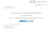 PLAN DE REORGANIZARE a activitatii S.C. SERVTRANS …euroinsol.eu/uploads/Plan de reorganizare Servtrans Invest .pdf · Cifra de Afaceri ... În consecintă, prezentul plan de reorganizare