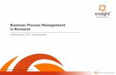 Business Process Management in Romania - ensight.ro · Proiectele de implementare a unor sisteme informatice integrate sunt in continuare vehicolul/ocazia preferat(a) pentru optimizarea